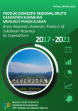 Produk Domestik Regional Bruto Kabupaten Sukabumi Menurut Pengeluaran 2017-2021 